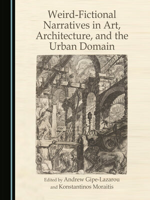 cover image of Weird-Fictional Narratives in Art, Architecture, and the Urban Domain